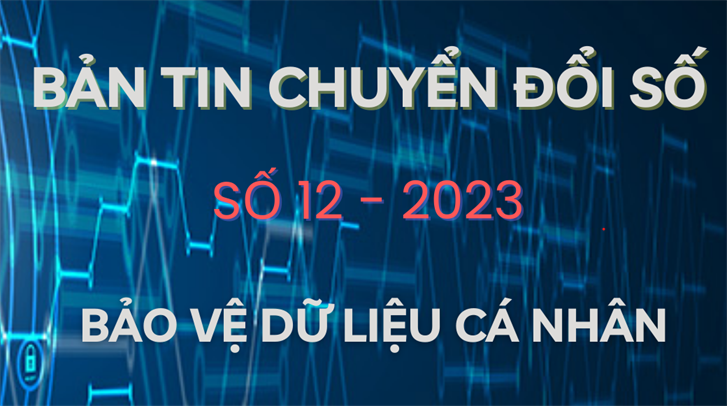 Bản tin Chuyển đổi số VNSTEEL Số 12 - 2023 Bảo vệ dữ liệu cá nhân